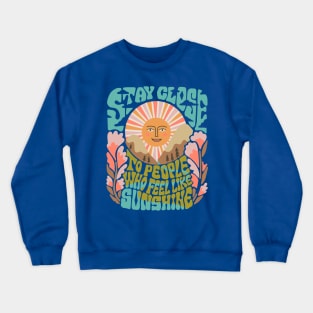 Stay Close to People Who Feel Like Sunshine 2 Crewneck Sweatshirt